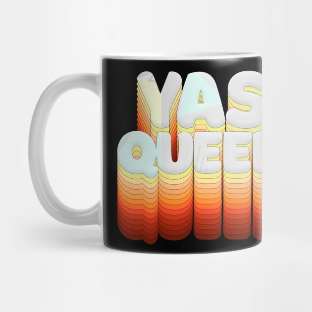 YAS QUEEN Slogan Tee by DankFutura